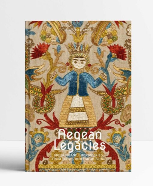 Aegean Legacies: Greek Island Embroideries From The Ashmolean Museum