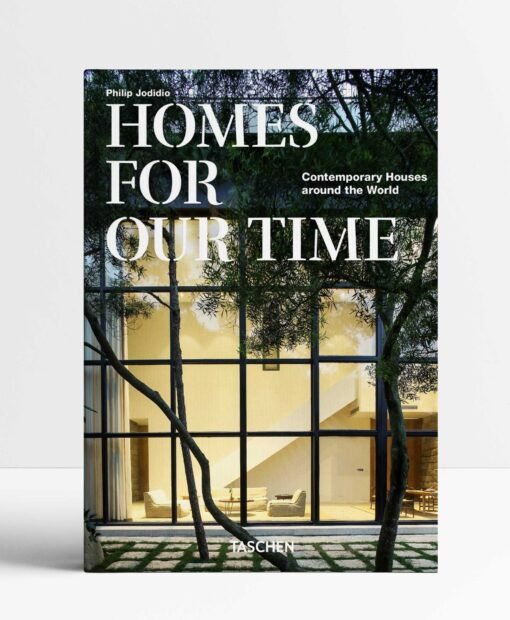 Homes For Our Time. Contemporary Houses around the World. 40th Ed.