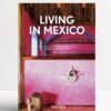 Living in Mexico. 40th Ed.