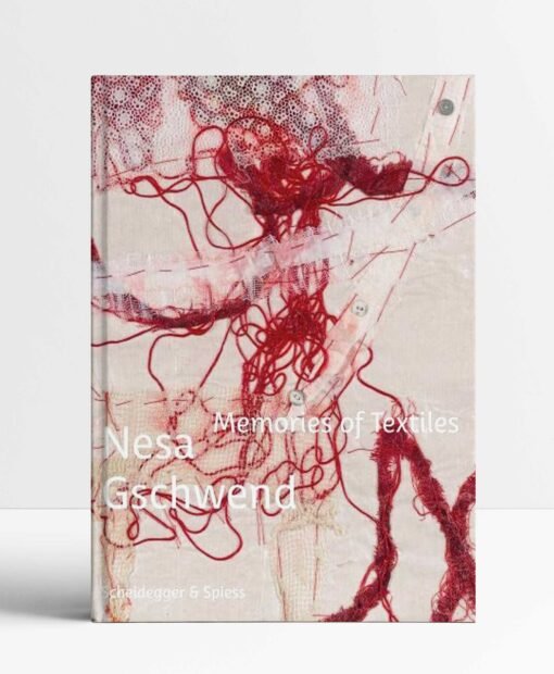 Nesa Gschwend―Memories of Textiles