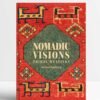 Nomadic Visions: Tribal Weavings from Persia and the Caucasus