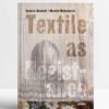 Textile as Resistance - Textiel in Verzet