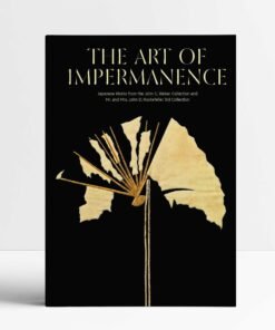 The Art of Impermanence: Japanese Works from the John C. Weber Collection and Mr. and Mrs. John D. Rockefeller 3rd Collection