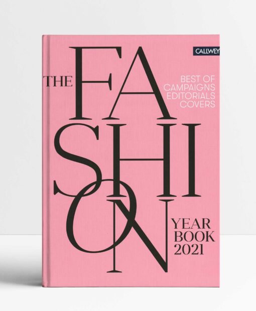 The Fashion Yearbook 2021: Best of Campaigns, Editorials, and Covers