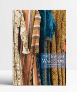 The Jewish Wardrobe: From the Collection of The Israel Museum, Jerusalem