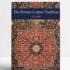 The Persian Carpet Tradition: Six Centuries of Design Evolution