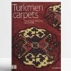 Turkmen Carpets: The Neville Kingston Collection