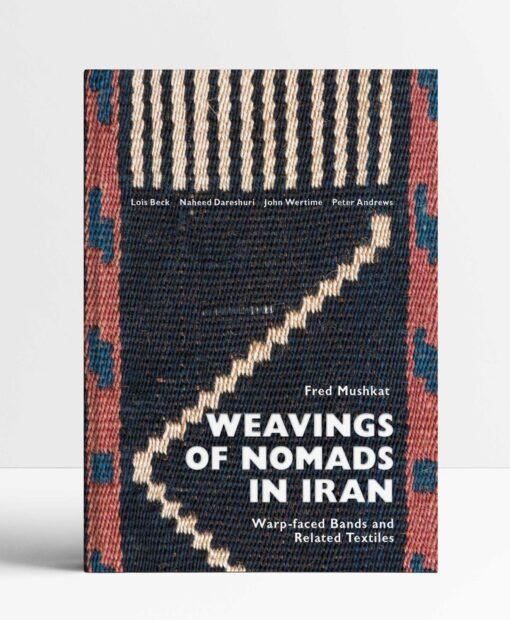 Weavings of Nomads in Iran: Warp-faced Bands and Related Textiles